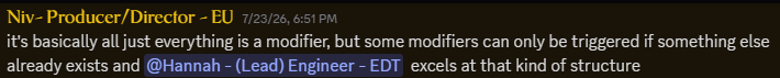 producer explaining a system saying, 'it's basically all just everything is a modifier, but some modifiers can only be triggered if something else already exists and @Hannah excels at that kind of structure'